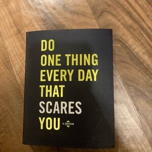 Do one thing every day that scares your journal